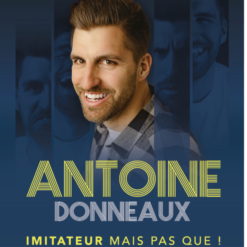 Antoine Donneaux - Imitateur mais pas que !